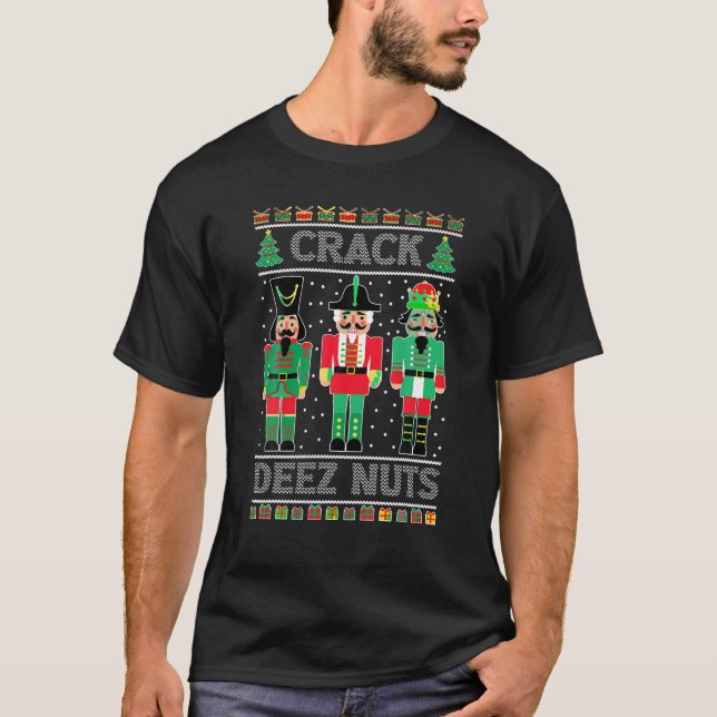 Deez Nuts Nutcracker Shirt Funny Ugly Christmas Sw (Front)