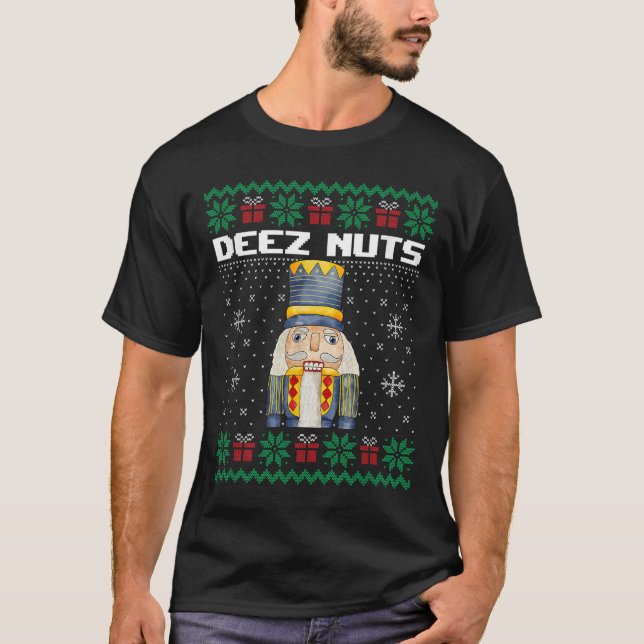 Deez Nuts Nutcracker Shirt Funny Ugly Christmas Sw (Front)