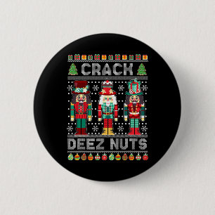 Deez Nuts Nutcracker Shirt Funny Ugly Christmas Sw 6 Cm Round Badge