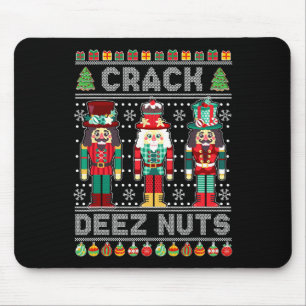 Deez Nuts Nutcracker Shirt Funny Ugly Christmas Sw Mouse Pad