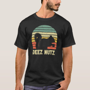 Deez Nuts Nutcracker Squirrel Deez Nutz Deezs Nut  T-Shirt