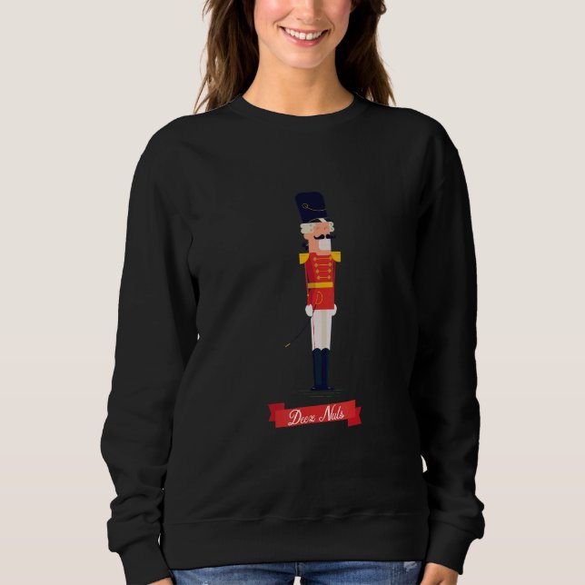 Deez Nuts Nutcracker Sweatshirt (Front)