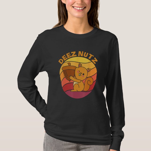 DEEZ NUTZ means these nuts T-Shirt (Front)