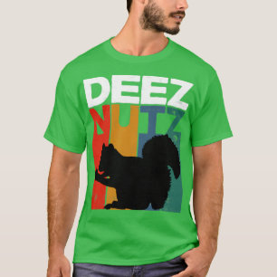 Deez Nutz Nutcracker Squirrel Dees Nuts Chipmunk T-Shirt