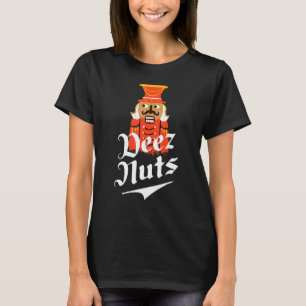 Deezs Nuts Men Nutcrackers T-Shirt