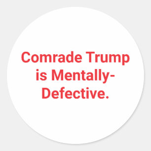 Defective Comrade Trump Hankamer Artjunkhaus funny Classic Round Sticker
