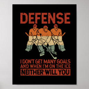 Defence I Don't Get Many Goals Funny Ice Hockey Poster