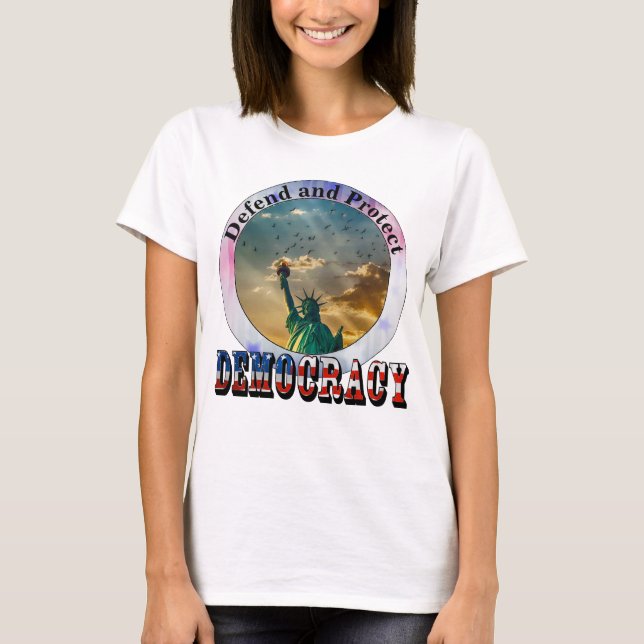 Defend and Protect DEMOCRACY T-Shirt (Front)