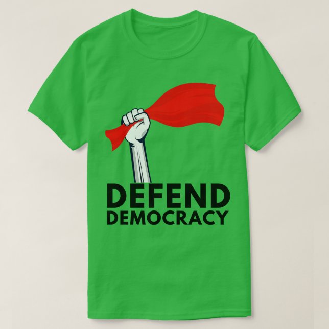 Defend Democracy 16 T-Shirt (Design Front)