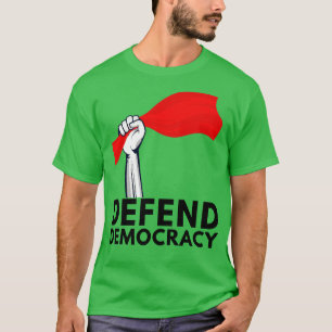 Defend Democracy 16 T-Shirt