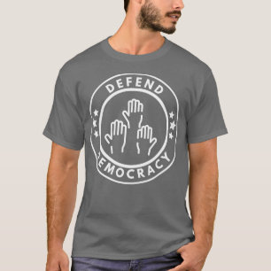 Defend Democracy 1 T-Shirt
