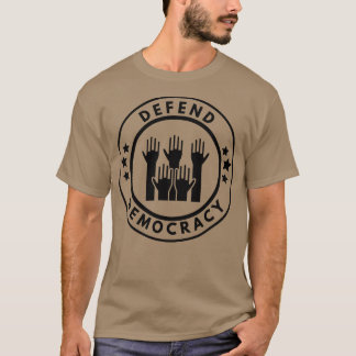 Defend Democracy 2 T-Shirt