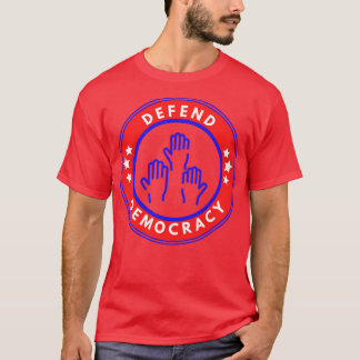 Defend Democracy 8 T-Shirt