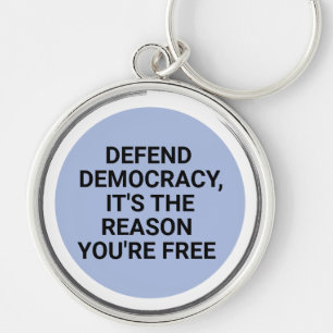 Defend Democracy It's The Reason You're Free Key Ring