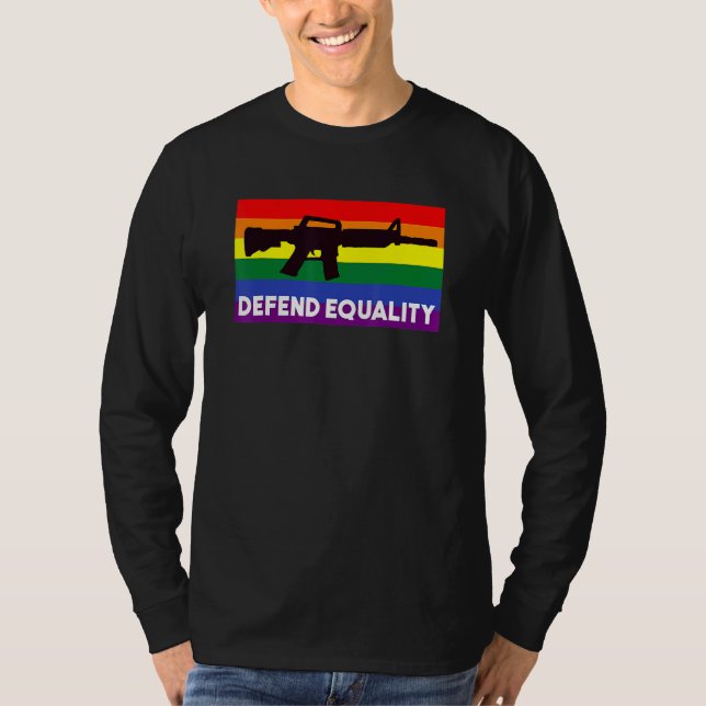 Defend Equality  Lgbt  Gay Flag  Assault Rifle T-Shirt (Front)