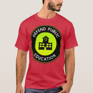 Defend Public Education Support Schools T-Shirt