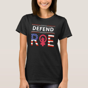 Defend Roe Pro Choice Abortion Feminist Women's Ri T-Shirt