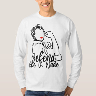 Defend Roe V. Wade Pro Abortion Rights Pro Choice  T-Shirt