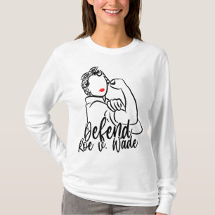 Defend Roe V. Wade Pro Abortion Rights Pro Choice  T-Shirt