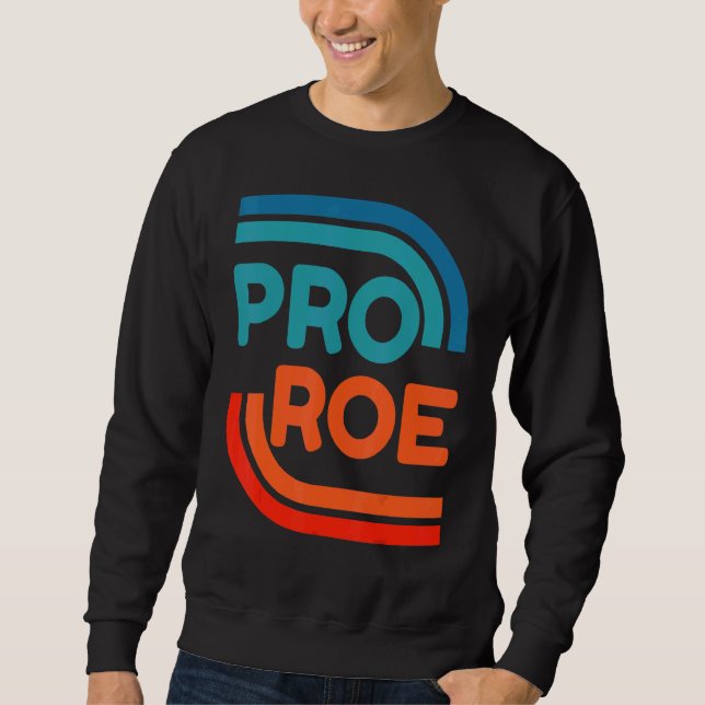 Defend Roe V Wade Pro Choice Abortion Rights Femin Sweatshirt (Front)