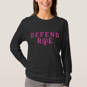 Defend Roe V Wade Pro Choice Abortion Rights Femin T-Shirt