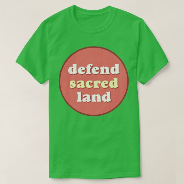 Defend Sacred Land Native Indigenous Communities T-Shirt (Design Front)