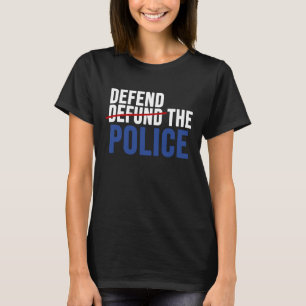 Defend The Police Defund The Media Backs Blue Line T-Shirt