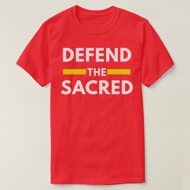 Defend The Sacred  T-Shirt (Design Front)