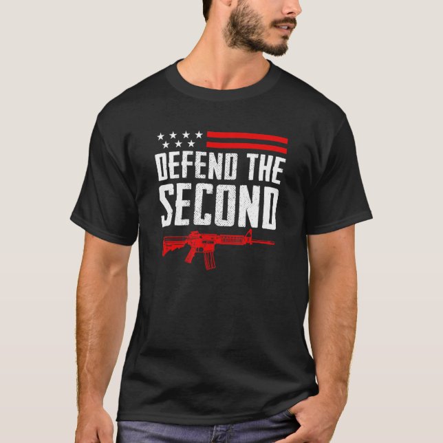 Defend The Second Amendment  Pro Gun Usa Ar15 Rifl T-Shirt (Front)