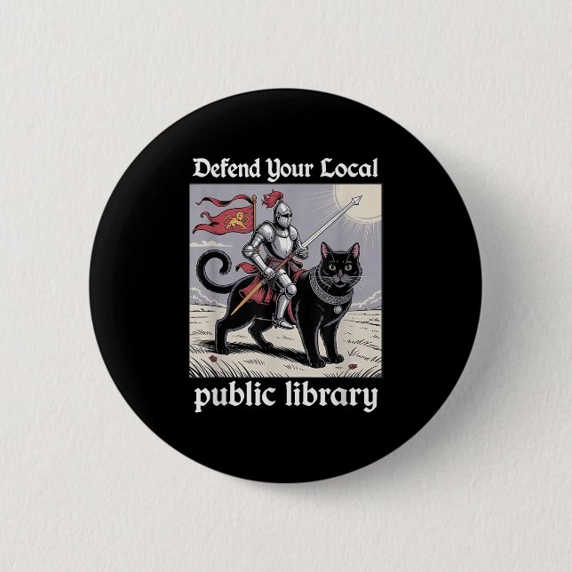 Defend Your Local Public Library Funny Knight Cat  6 Cm Round Badge (Front)