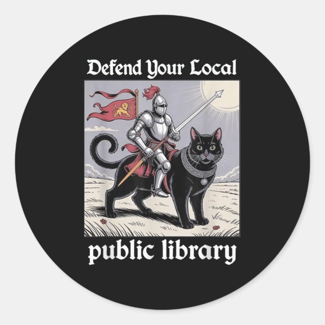 Defend Your Local Public Library Funny Knight Cat  Classic Round Sticker (Front)