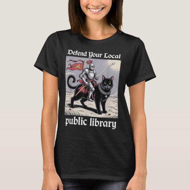Defend Your Local Public Library Funny Knight Cat  T-Shirt (Front)