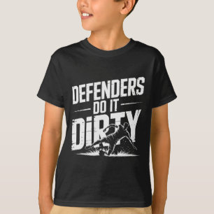 Defenders Do It Dirty Sliding Tackle Footll Soccer T-Shirt