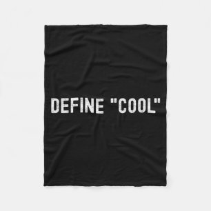 Define Cool Funny Sarcastic Quote Witty Humour Fleece Blanket