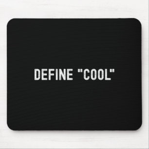 Define Cool Funny Sarcastic Quote Witty Humour Mouse Pad