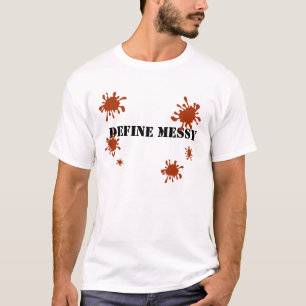 Define Messy BBQ Stains T-Shirt