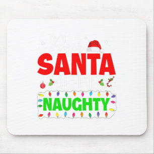Define Naughty Funny Xmas Lights Naughty Santa Fam Mouse Pad