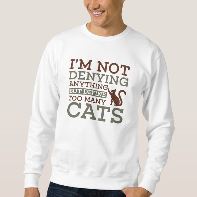 Define Too Many Cats Sweatshirt (Front)