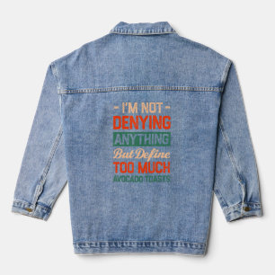 Define Too Much Avocado Toasts Breakfast Food Hum Denim Jacket