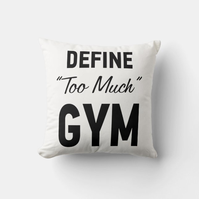 Define too much gym cushion (Front)