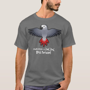 Definitely a Bird Person (african grey/parrot) T-Shirt