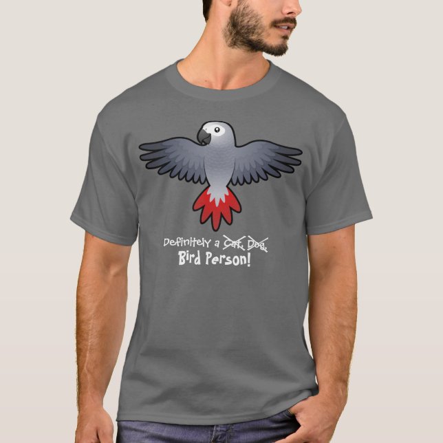 Definitely a Bird Person (african grey/parrot) T-Shirt (Front)