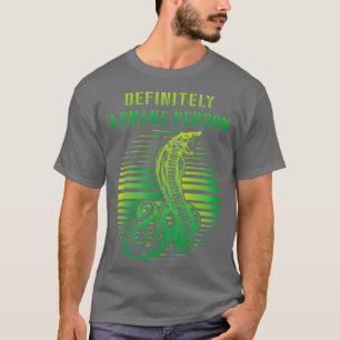 Definitely A Snake Person 40  T-Shirt
