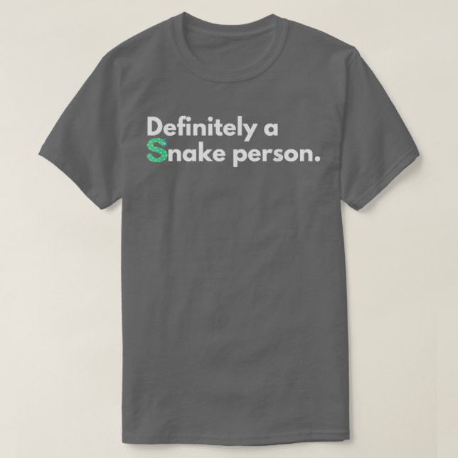 Definitely A Snake Person  (57) T-Shirt (Design Front)