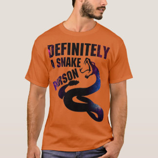 Definitely a snake person A snake person funny a s T-Shirt