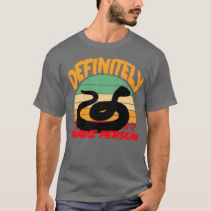 DEFINITELY A SNAKE PERSON CLASSIC VINTAGE GET IT N T-Shirt