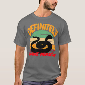 DEFINITELY A SNAKE PERSON CLASSIC VINTAGE GET IT N T-Shirt