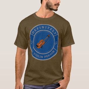 Definitely a Violin person T-Shirt