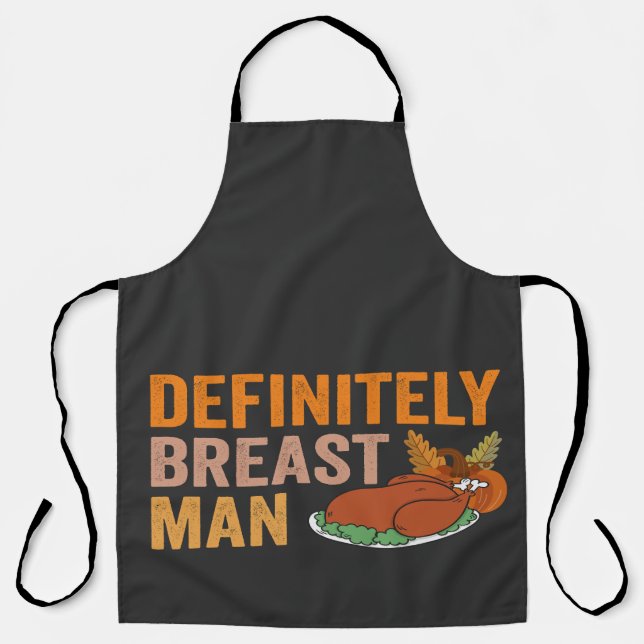Definitely Breast Man Funny Thanksgiving Turkey Apron (Front)