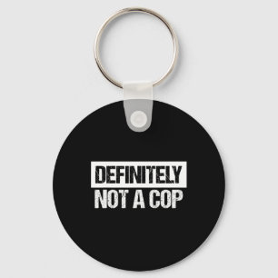 Definitely Not A Cop Costume Key Ring